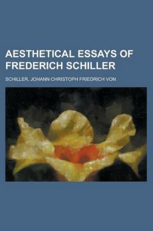 Cover of Aesthetical Essays of Frederich Schiller