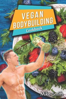 Book cover for Vegan Bodybuilding Cookbook
