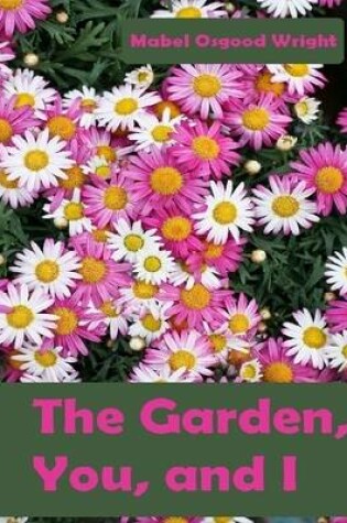 Cover of The Garden, You, and I (Illustrated)