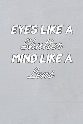 Book cover for Eyes Like Shutter Mind Like a Lens