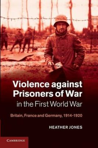 Cover of Violence against Prisoners of War in the First World War