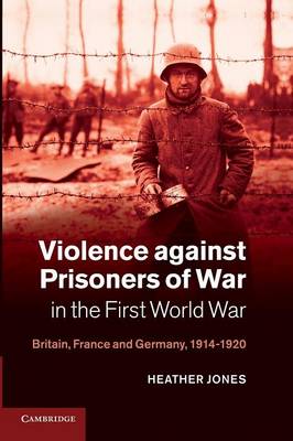 Cover of Violence against Prisoners of War in the First World War