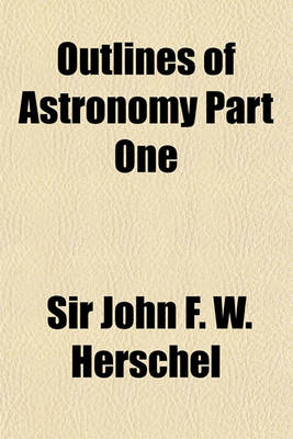 Book cover for Outlines of Astronomy Part One