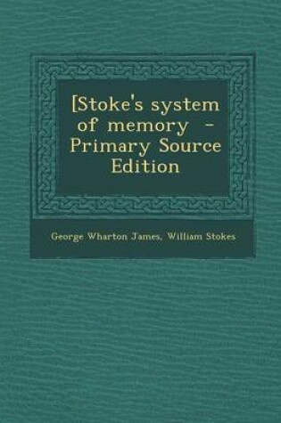 Cover of [Stoke's System of Memory - Primary Source Edition