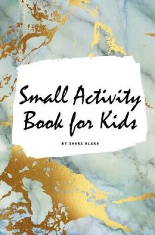 Cover of Small Activity Book for Kids - Activity Workbook (Small Softcover Activity Book for Children)