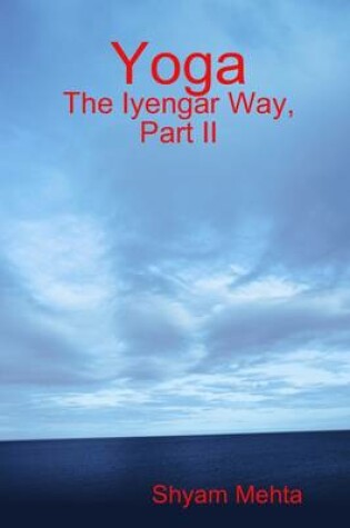 Cover of Yoga: The Iyengar Way, Part II