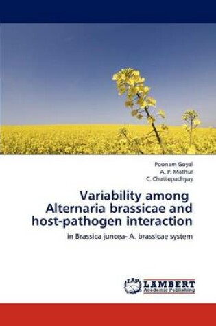 Cover of Variability among Alternaria brassicae and host-pathogen interaction