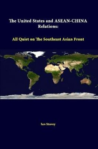 Cover of The United States and ASEAN-China Relations: All Quiet on the Southeast Asian Front