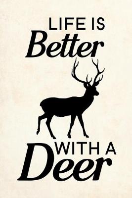 Book cover for Life is Better with A Deer