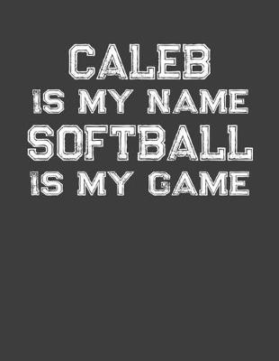 Book cover for Caleb Is My Name Softball Is My Game