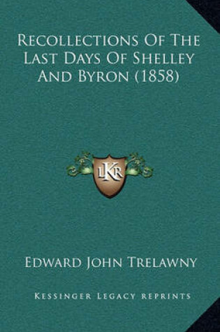 Cover of Recollections of the Last Days of Shelley and Byron (1858)