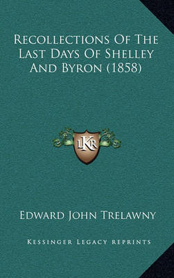 Book cover for Recollections of the Last Days of Shelley and Byron (1858)