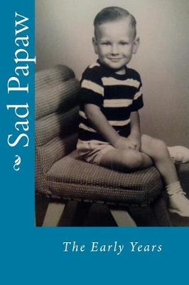 Book cover for Sad Papaw the Early Years