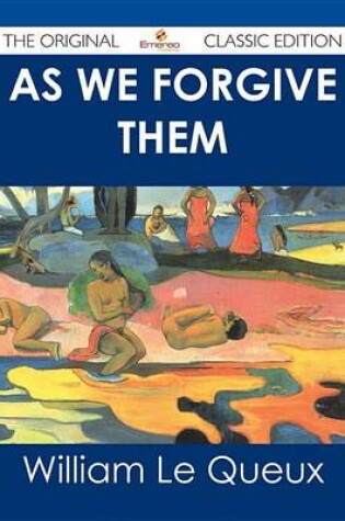 Cover of As We Forgive Them - The Original Classic Edition