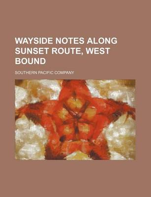 Book cover for Wayside Notes Along Sunset Route, West Bound