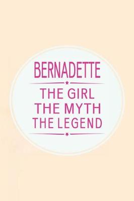 Book cover for Bernadette the Girl the Myth the Legend