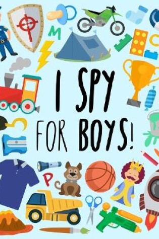 Cover of I Spy - For Boys!