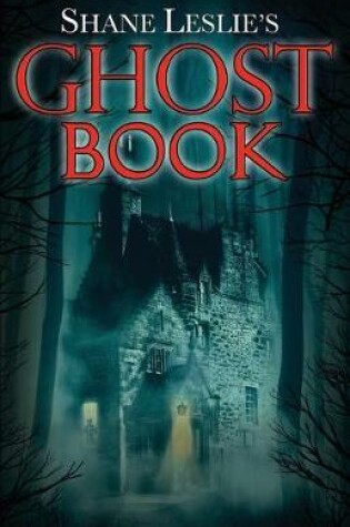 Cover of Shane Leslie's Ghost Book