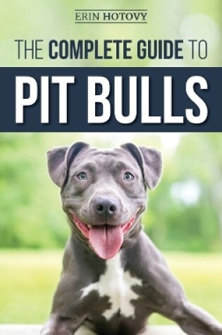 Cover of The Complete Guide to Pit Bulls