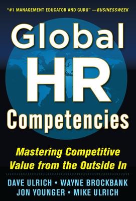 Book cover for Global HR Competencies: Mastering Competitive Value from the Outside-In