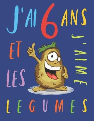 Book cover for J'ai 6 ans et j'aime les légumes