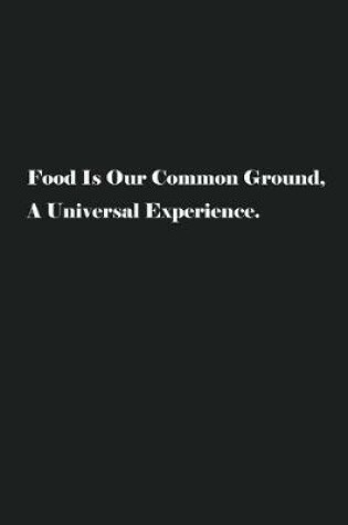 Cover of Food Is Our Common Ground, A Universal Experience.