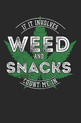 Cover of If It Involves Weed And Snacks Count Me In