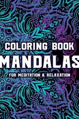 Cover of Coloring Book Mandalas For Meditation & Relaxation