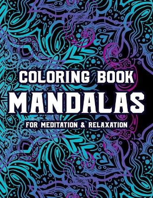 Book cover for Coloring Book Mandalas For Meditation & Relaxation