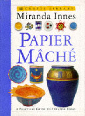 Book cover for Craft Library:  Papier Mache