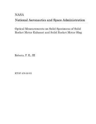 Book cover for Optical Measurements on Solid Specimens of Solid Rocket Motor Exhaust and Solid Rocket Motor Slag