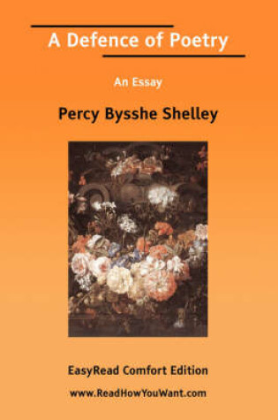 Cover of A Defence of Poetry an Essay [Easyread Comfort Edition]