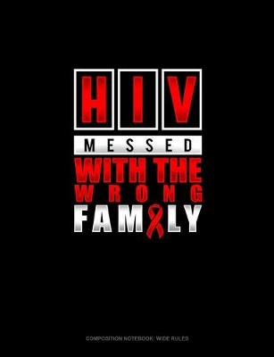 Cover of HIV Messed With The Wrong Family