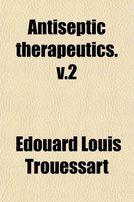 Book cover for Antiseptic Therapeutics Volume 2