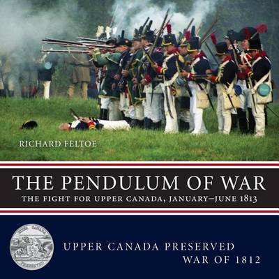 Book cover for Pendulum of War, The: The Fight for Upper Canada, January June1813