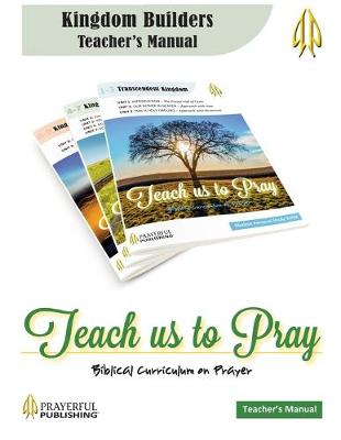 Book cover for Teach Us To Pray Kingdom Builders Teacher's Manual