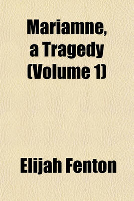 Book cover for Mariamne, a Tragedy (Volume 1)