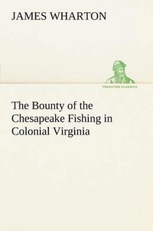 Cover of The Bounty of the Chesapeake Fishing in Colonial Virginia