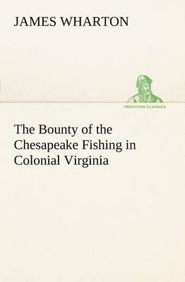 Book cover for The Bounty of the Chesapeake Fishing in Colonial Virginia