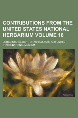 Cover of Contributions from the United States National Herbarium Volume 18