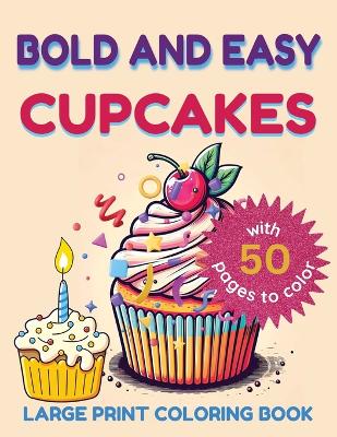 Book cover for Bold and Easy Large Print Coloring Book Cupcakes