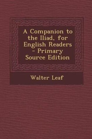 Cover of A Companion to the Iliad, for English Readers