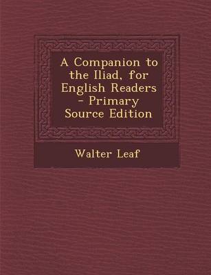 Book cover for A Companion to the Iliad, for English Readers