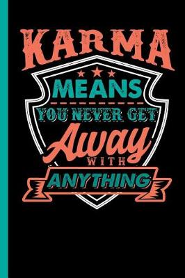 Book cover for Karma Means You Never Get Away