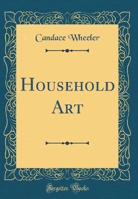 Book cover for Household Art (Classic Reprint)