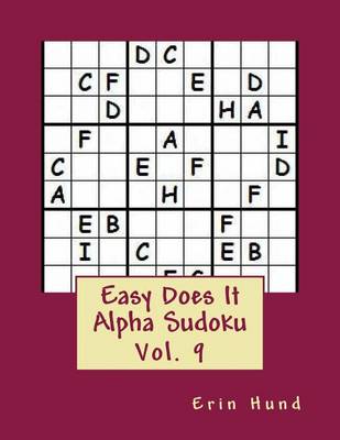 Book cover for Easy Does It Alpha Sudoku Vol. 9