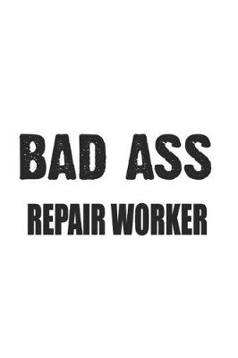 Book cover for Bad Ass Repair Worker