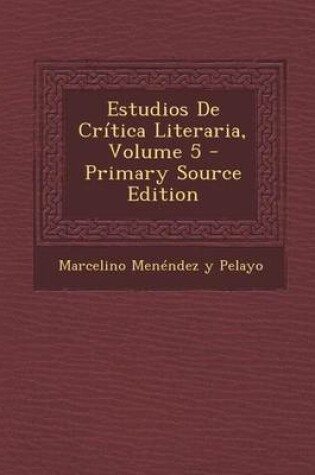 Cover of Estudios de Critica Literaria, Volume 5