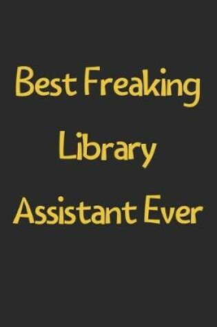 Cover of Best Freaking Library Assistant Ever