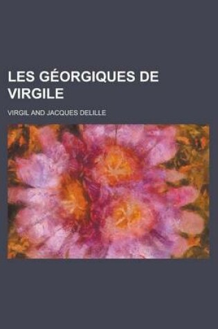 Cover of Les Georgiques de Virgile